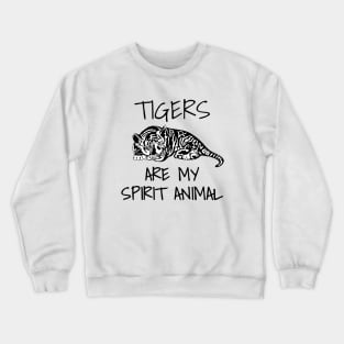 Tigers Are My Spirit Animal Crewneck Sweatshirt
